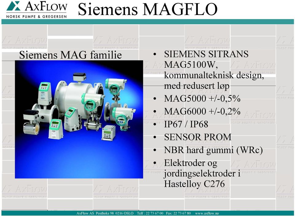 MAG5000 +/-0,5% MAG6000 +/-0,2% IP67 / IP68 SENSOR PROM