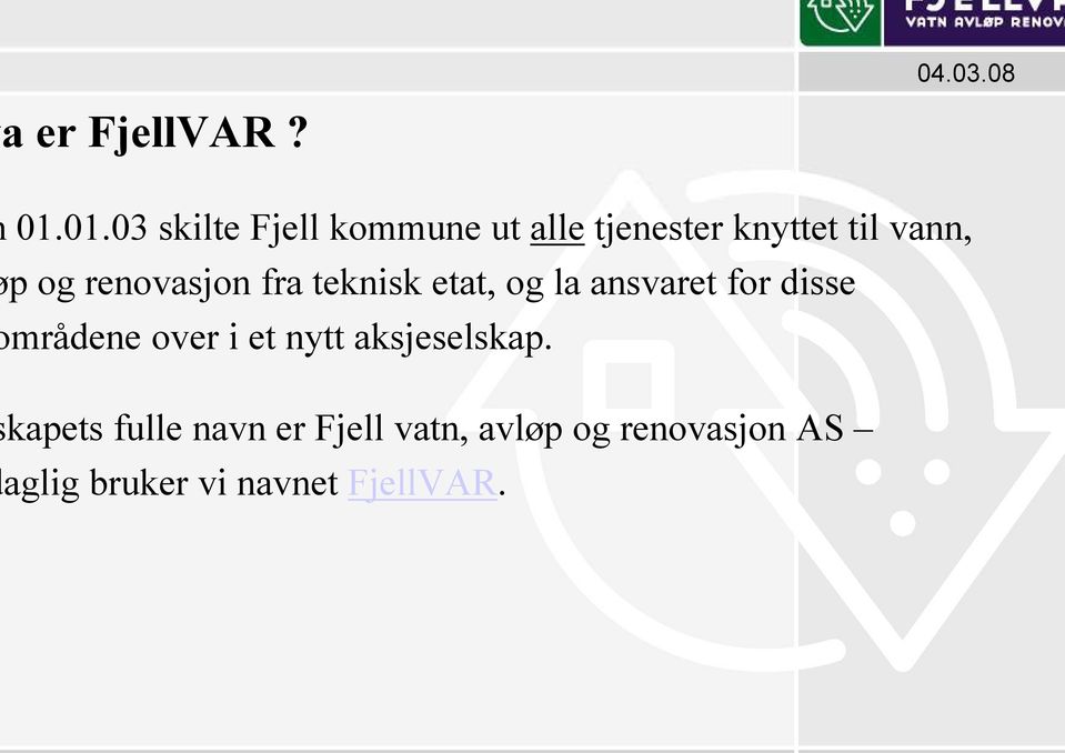 og renovasjon fra teknisk etat, og la ansvaret for disse mrådene