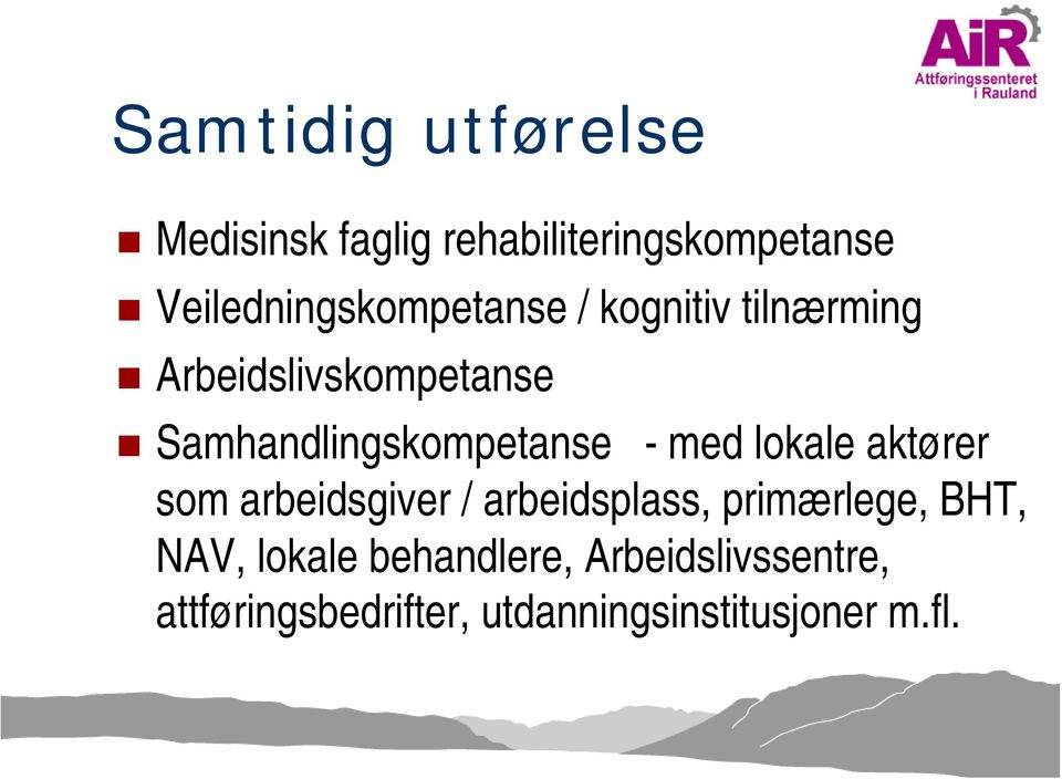 Samhandlingskompetanse - med lokale aktører som arbeidsgiver / arbeidsplass,