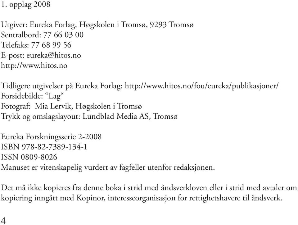 no Tidligere utgivelser på Eureka Forlag: http://www.hitos.
