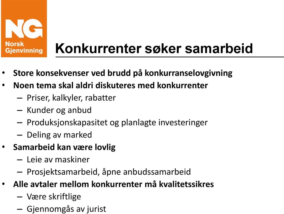 planlagte investeringer Deling av marked Samarbeid kan være lovlig Leie av maskiner Prosjektsamarbeid,