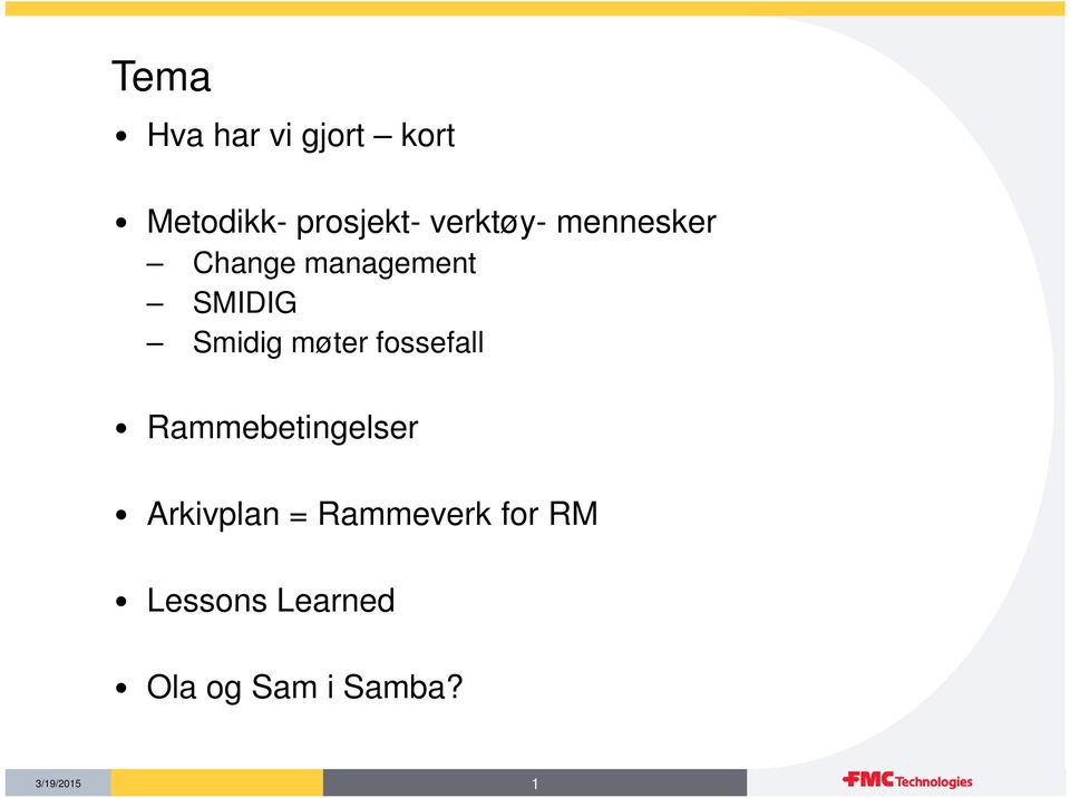 Smidig møter fossefall Rammebetingelser Arkivplan