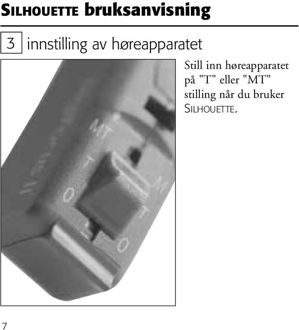 Still inn høreapparatet på "T"