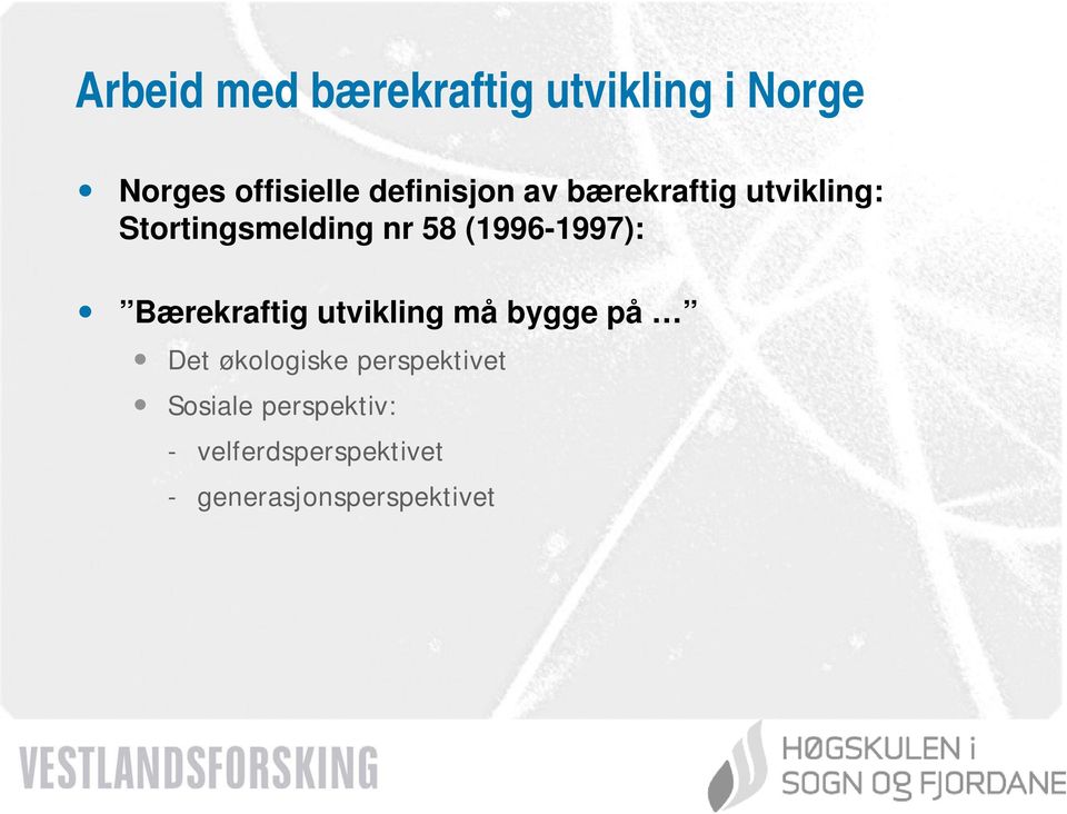 (1996-1997): Bærekraftig utvikling må bygge på Det økologiske