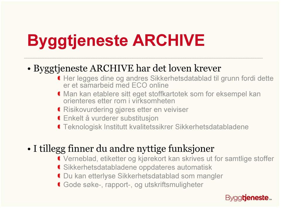 substitusjon Teknologisk Institutt kvalitetssikrer Sikkerhetsdatabladene I tillegg finner du andre nyttige funksjoner Verneblad, etiketter og kjørekort kan