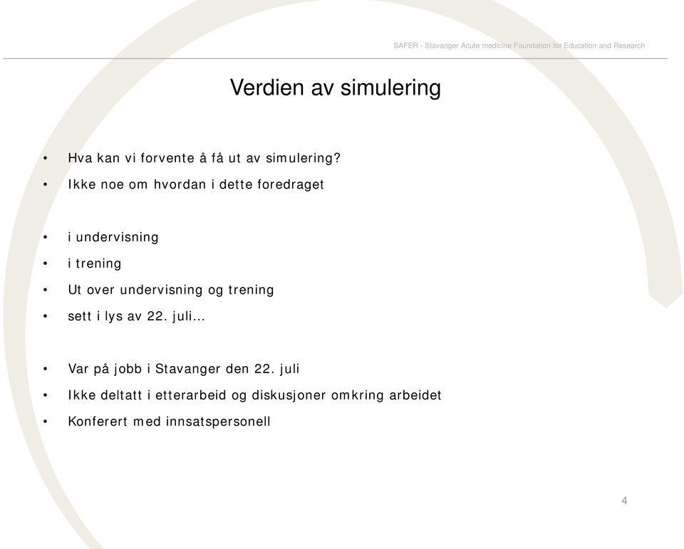 undervisning og trening sett i lys av 22. juli Var på jobb i Stavanger den 22.