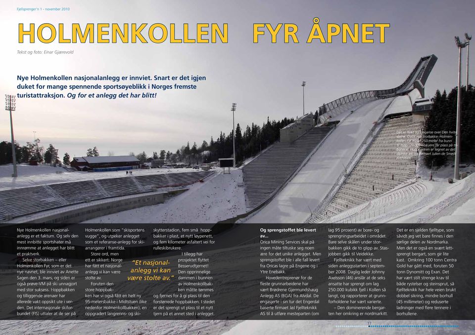 Hoppbakken er tegnet av det danske arkitektfirmaet Julien de Smedt Architect. Nye Holmenkollen nasjonalanlegg er et faktum.