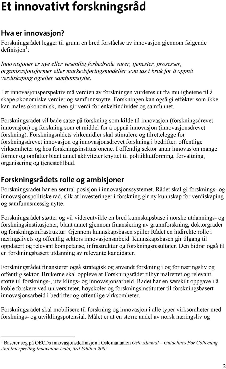 markedsføringsmodeller som tas i bruk for å oppnå verdiskaping og/eller samfunnsnytte.