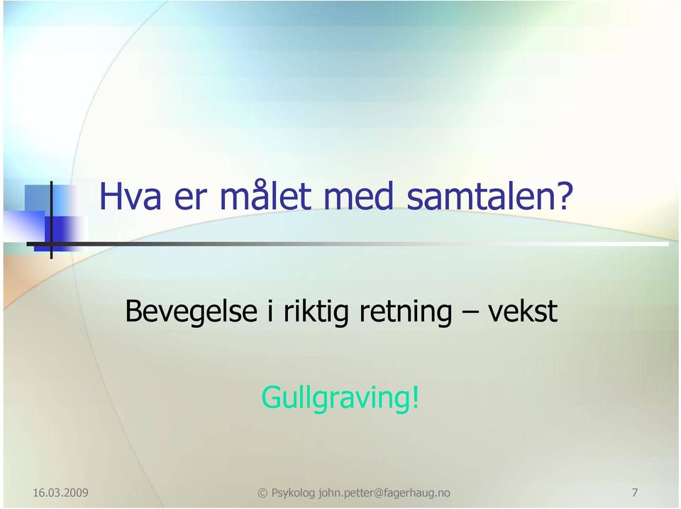 Bevegelse i riktig