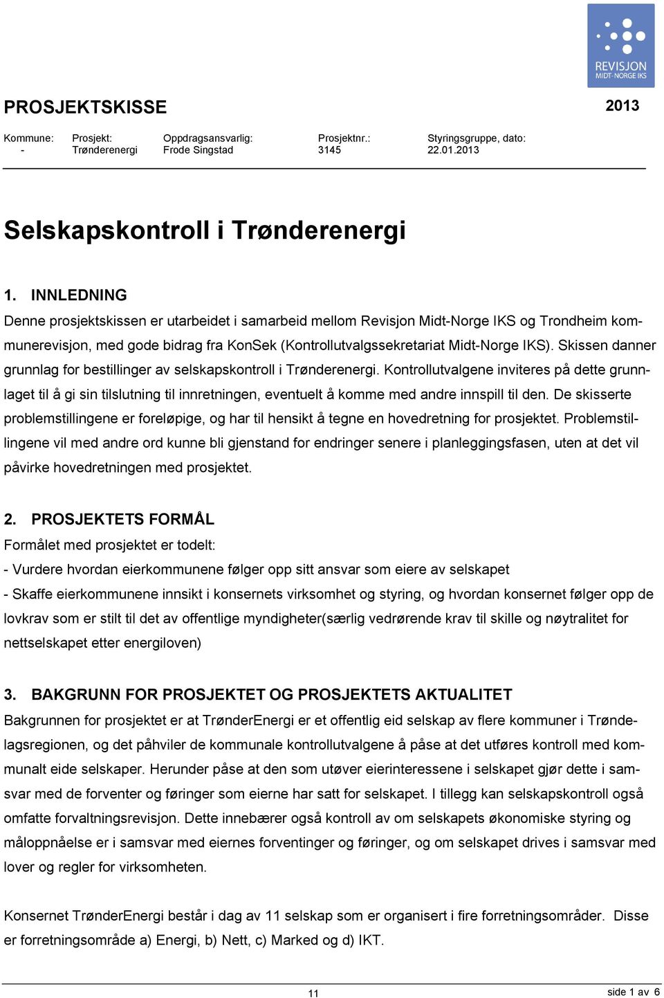 Skissen danner grunnlag for bestillinger av selskapskontroll i Trønderenergi.