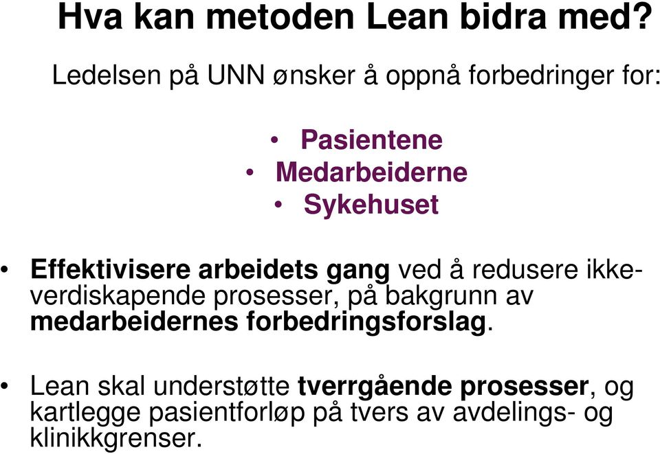 Effektivisere arbeidets gang ved å redusere ikkeverdiskapende prosesser, på bakgrunn av