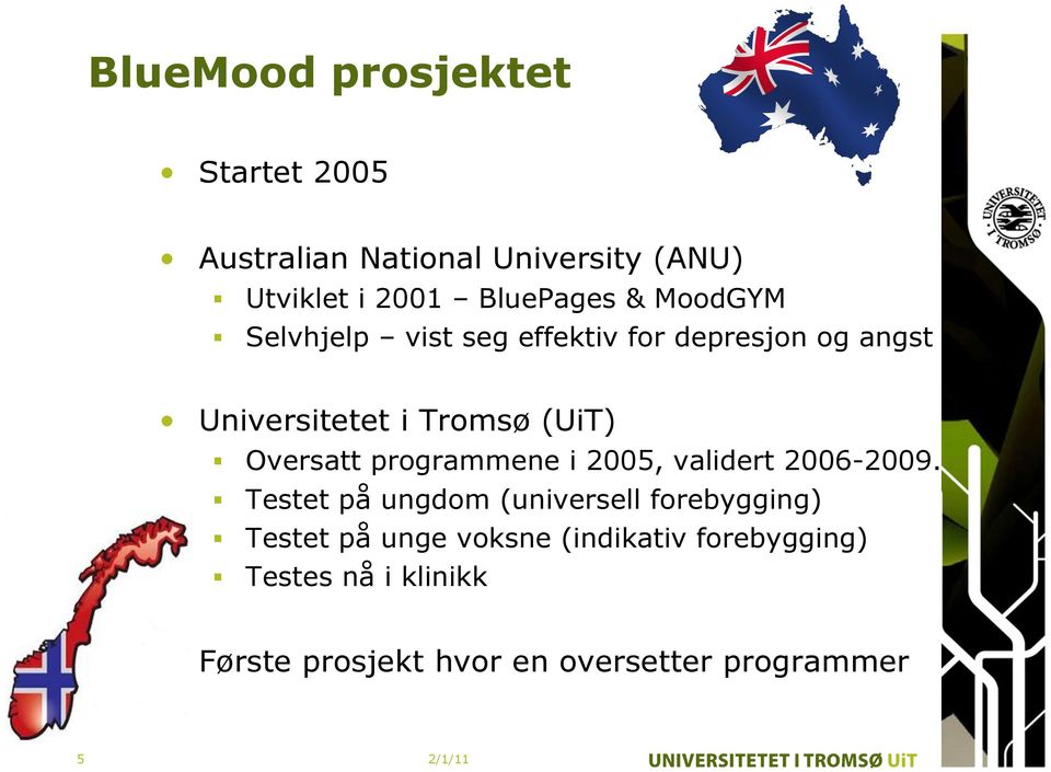 programmene i 2005, validert 2006-2009.