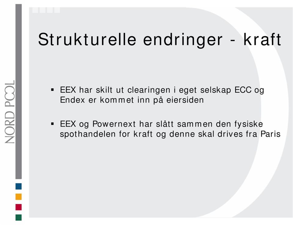 på eiersiden EEX og Powernext har slått sammen den