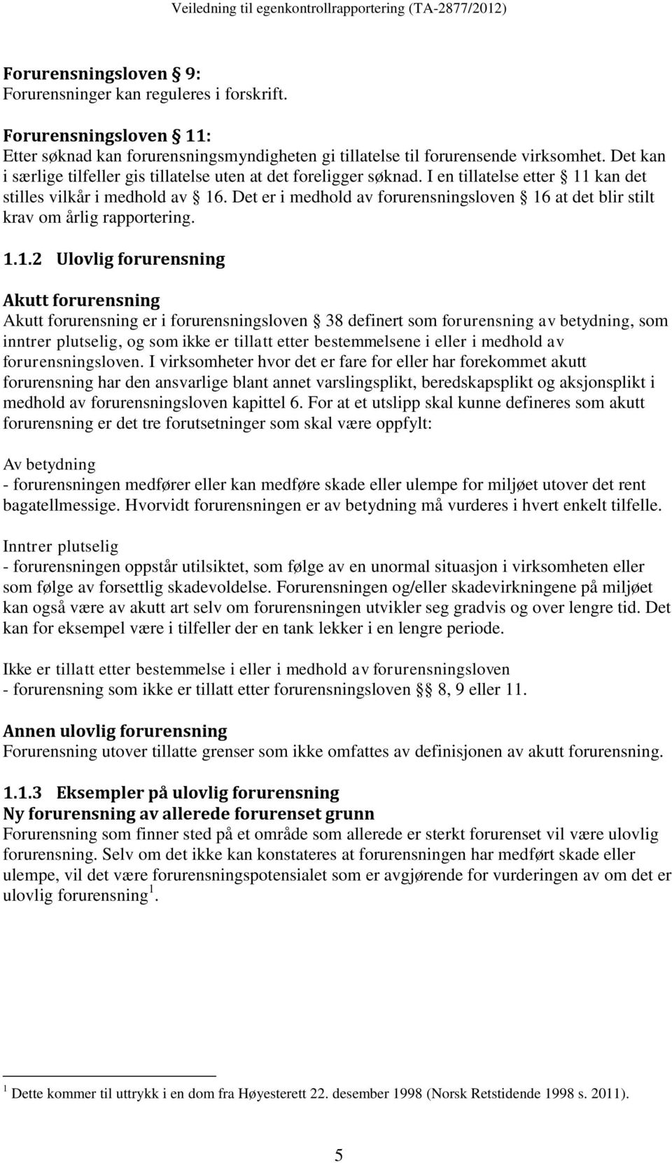 Det er i medhold av forurensningsloven 16