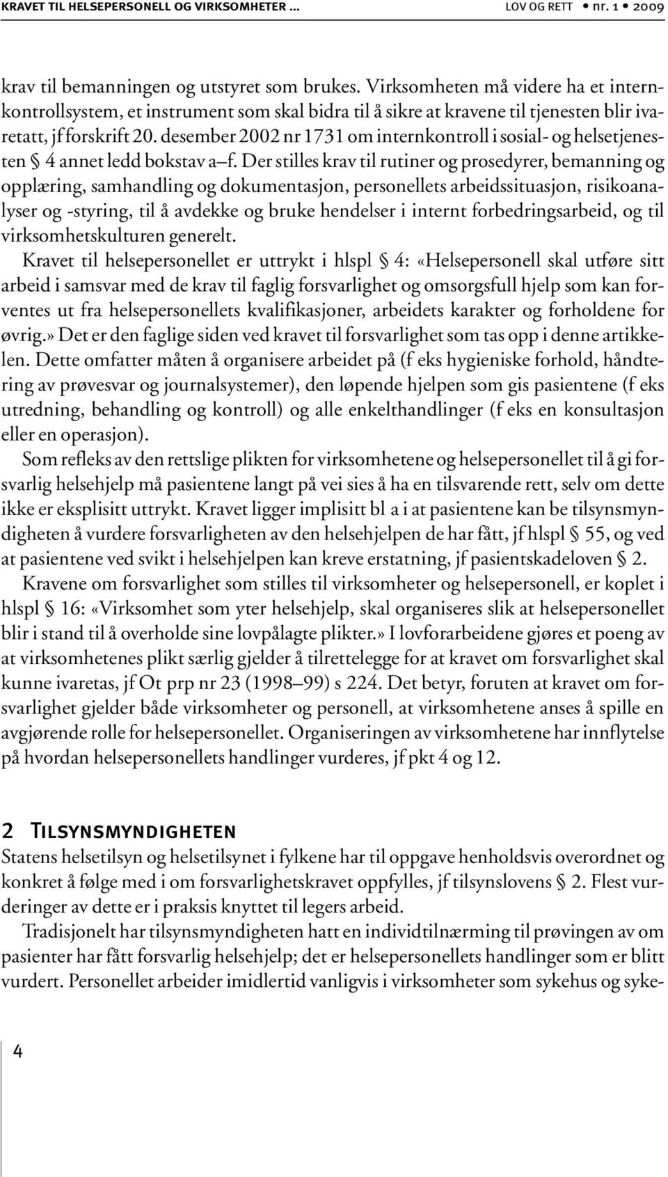 desember 2002 nr 1731 om internkontroll i sosial- og helsetjenesten 4 annet ledd bokstav a f.