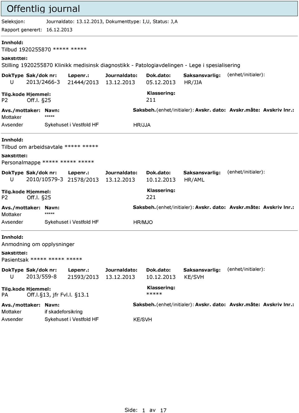 i spesialisering 2013/2466-3 21444/2013 211 Mottaker Tilbud om arbeidsavtale 2010/10579-3 21578/2013