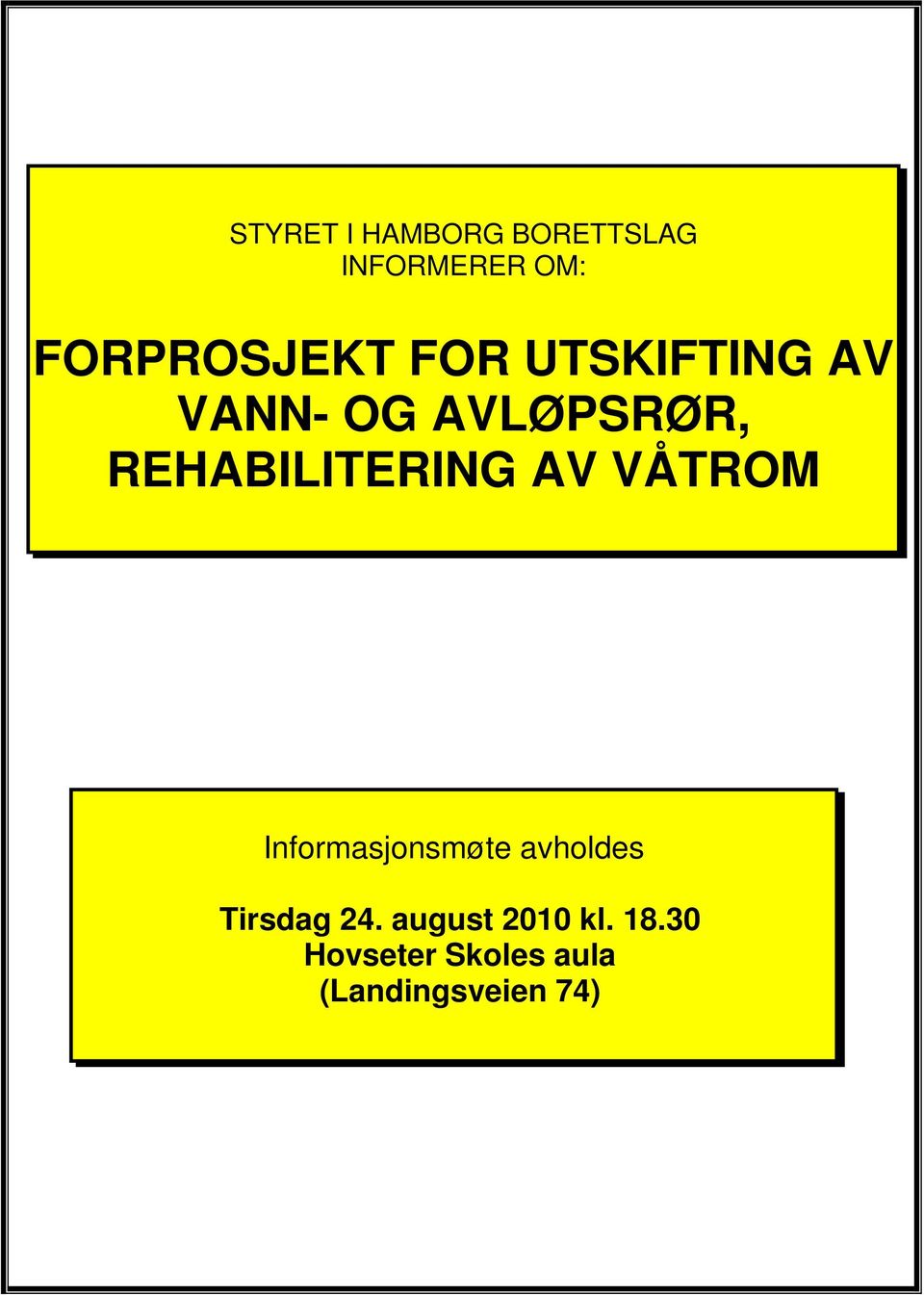 AV VÅTROM Informasjonsmøte avholdes Tirsdag 24.