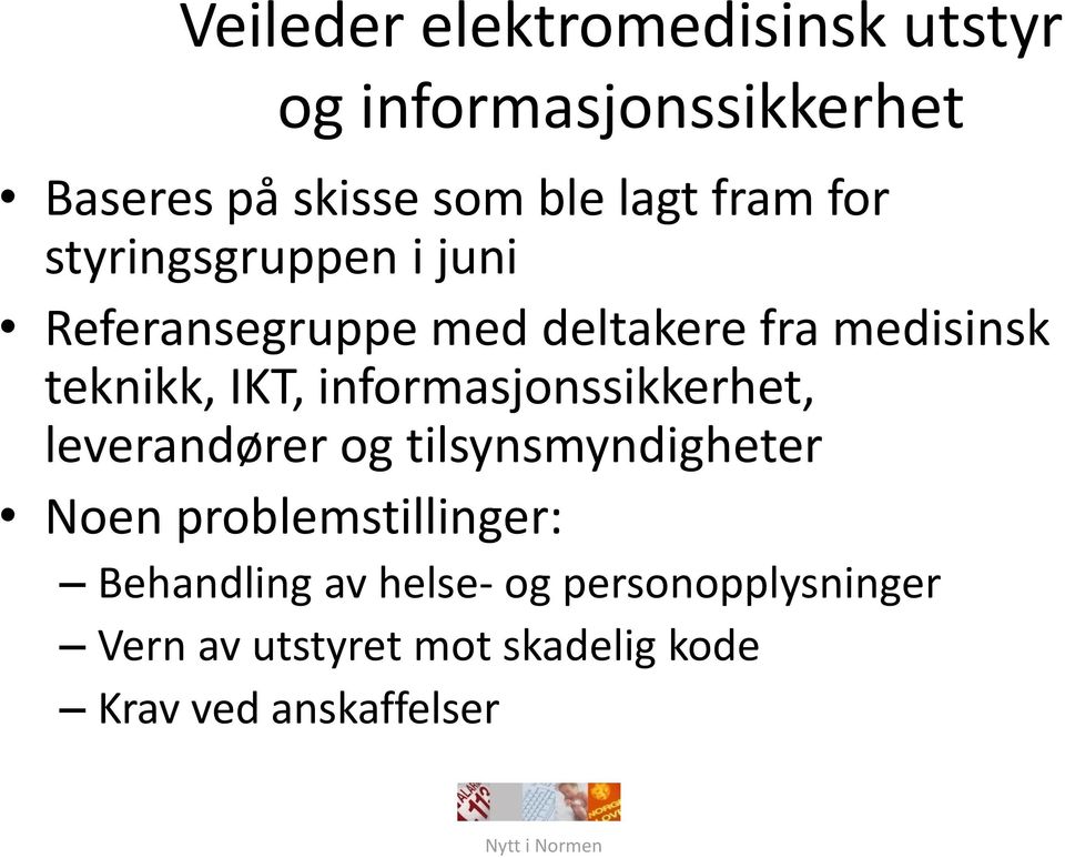 informasjonssikkerhet, leverandører og tilsynsmyndigheter Noen problemstillinger: