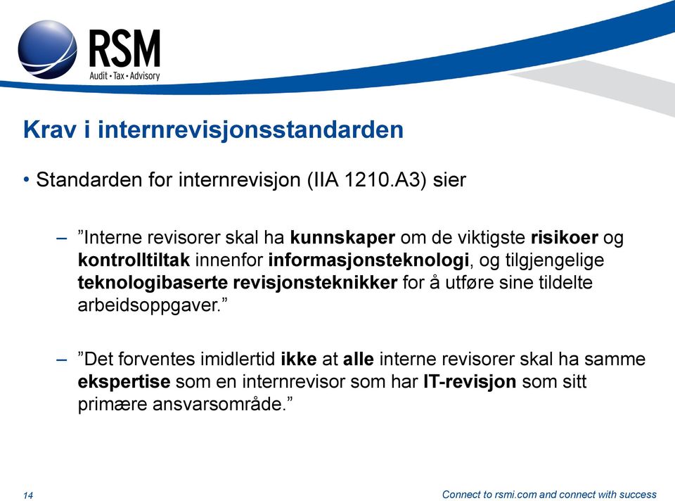 informasjonsteknologi, og tilgjengelige teknologibaserte revisjonsteknikker for å utføre sine tildelte