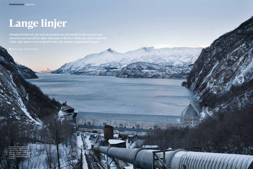 Jimmy Linus Sissel Fantoft Glomfjord kraftverk ligger innerst i Glomfjorden i Meløy kommune i Nordland.