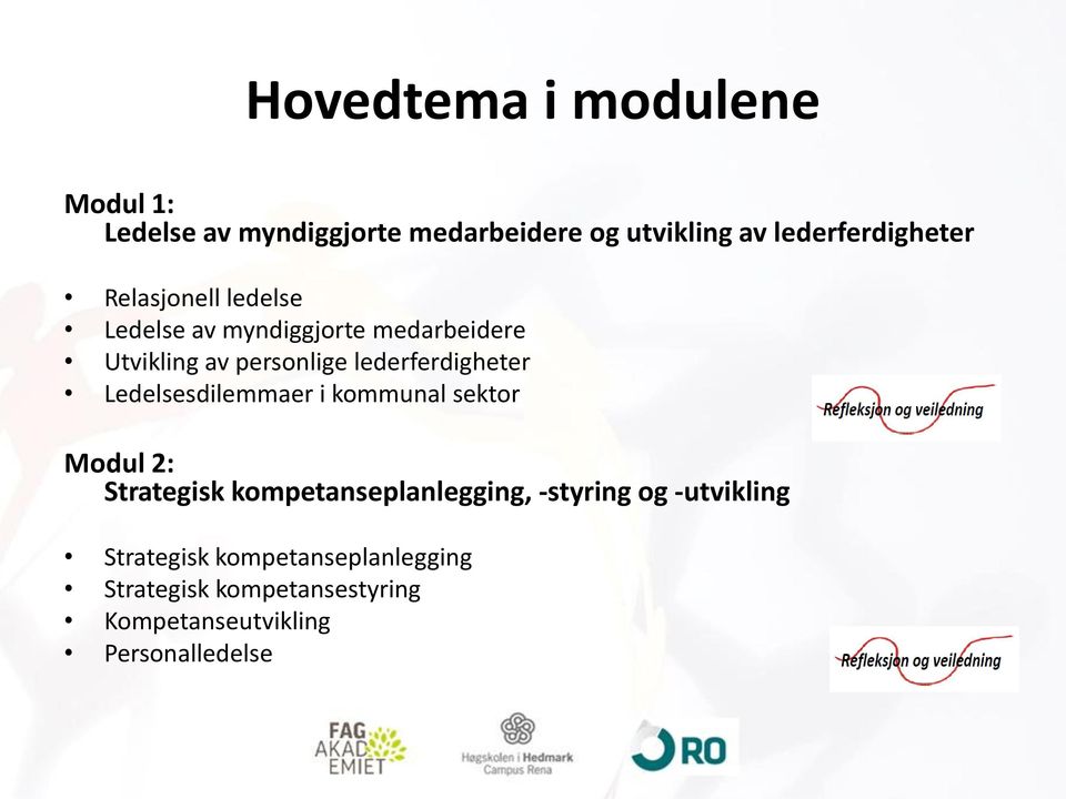 Ledelsesdilemmaer i kommunal sektor Modul 2: Strategisk kompetanseplanlegging, -styring og