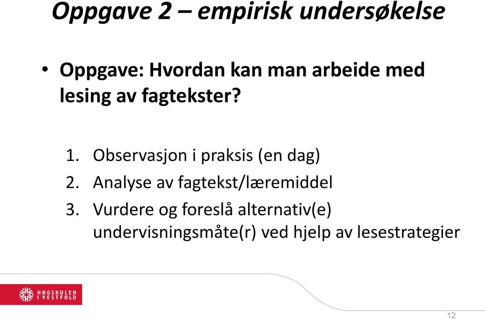 Observasjon i praksis (en dag) 2.