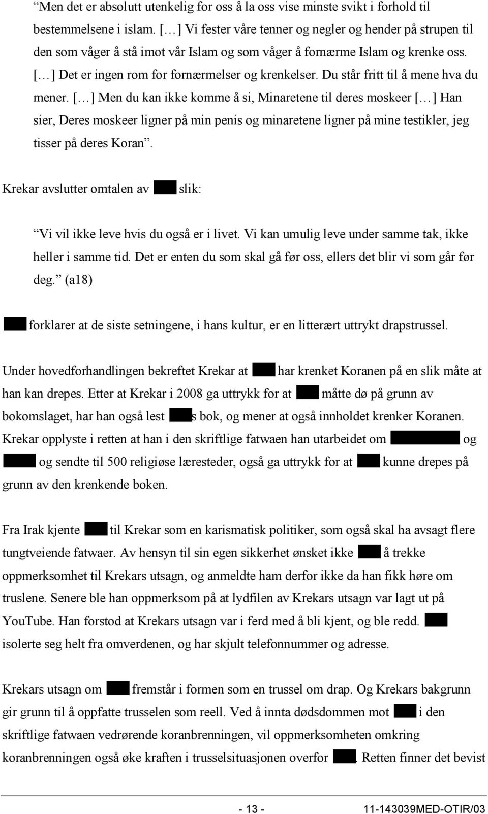 Du står fritt til å mene hva du mener.