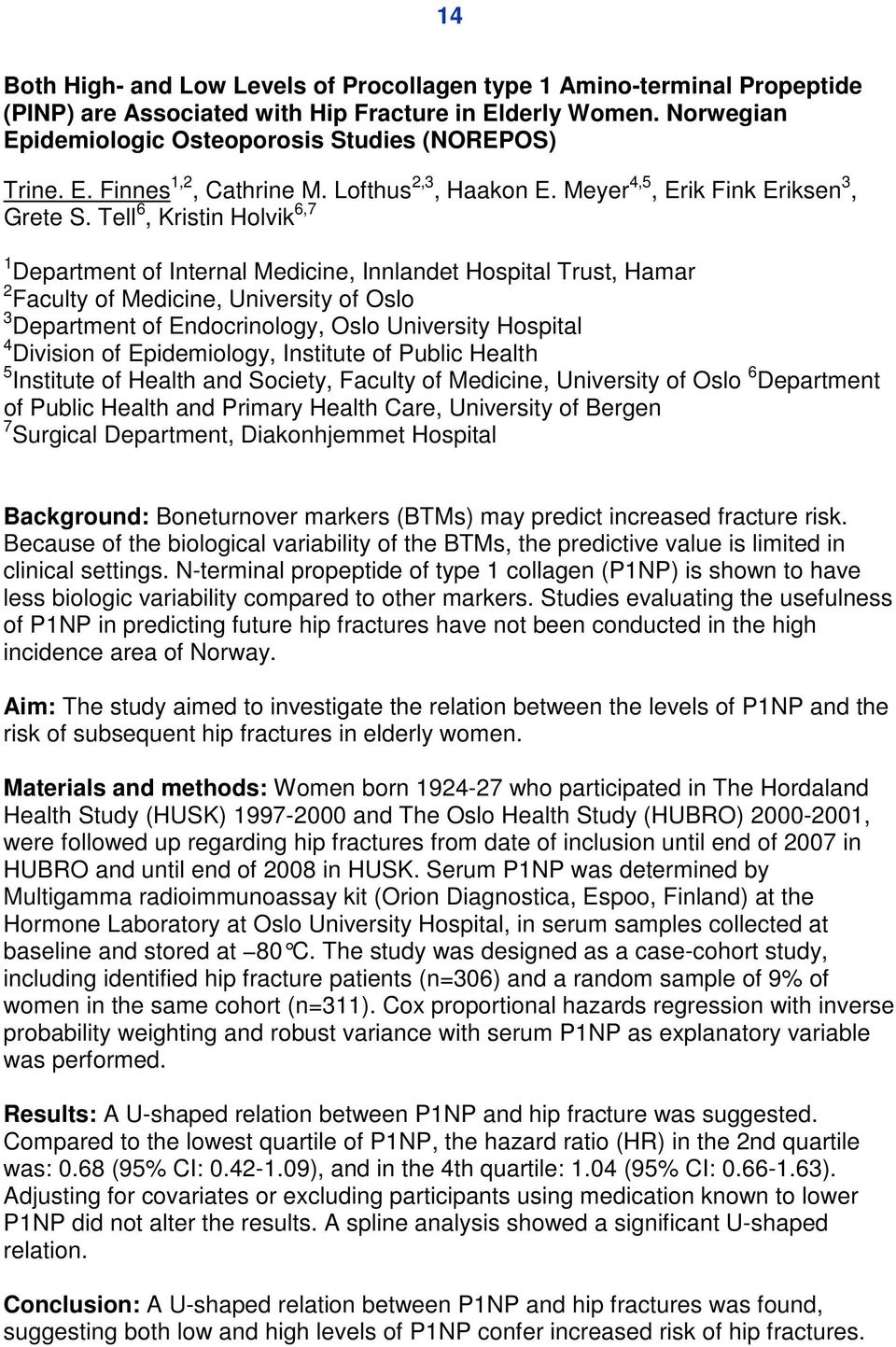 Tell 6, Kristin Holvik 6,7 1 Department of Internal Medicine, Innlandet Hospital Trust, Hamar 2 Faculty of Medicine, University of Oslo 3 Department of Endocrinology, Oslo University Hospital 4