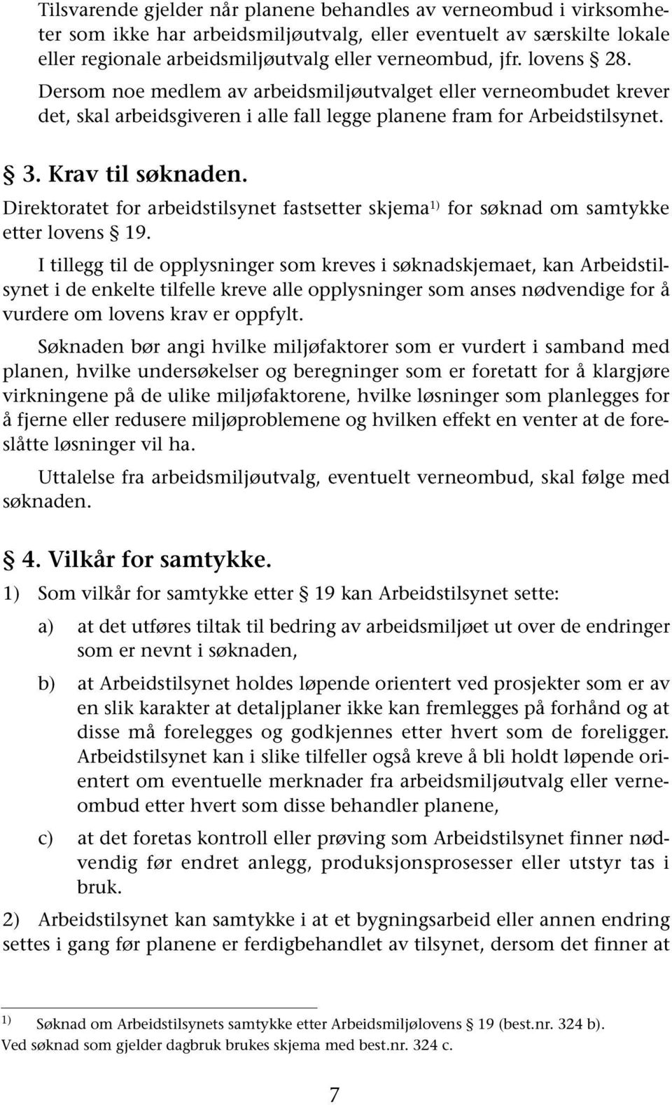 Direktoratet for arbeidstilsynet fastsetter skjema 1) for søknad om samtykke etter lovens 19.