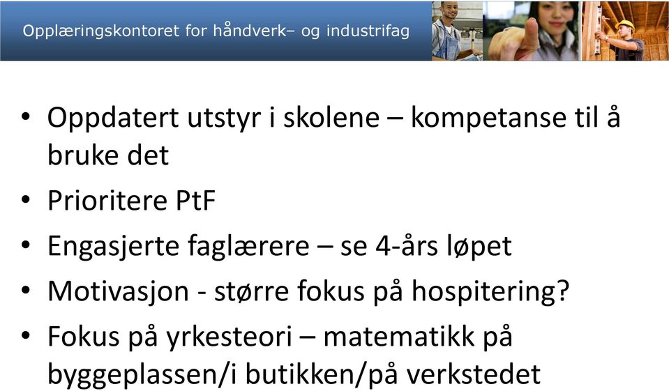 Motivasjon - større fokus på hospitering?