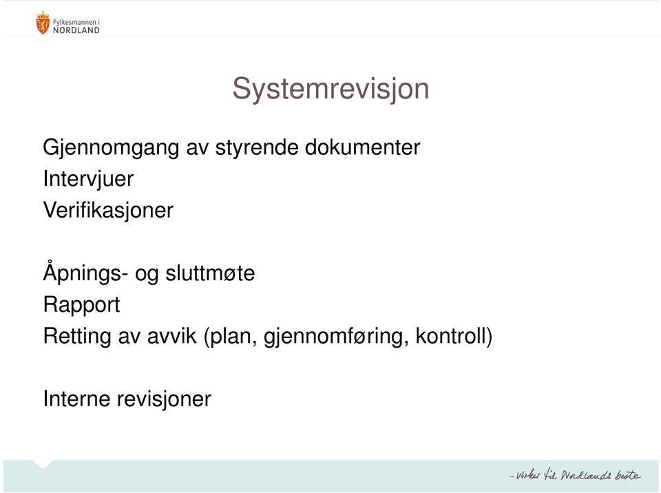 Åpnings- og sluttmøte Rapport Retting av