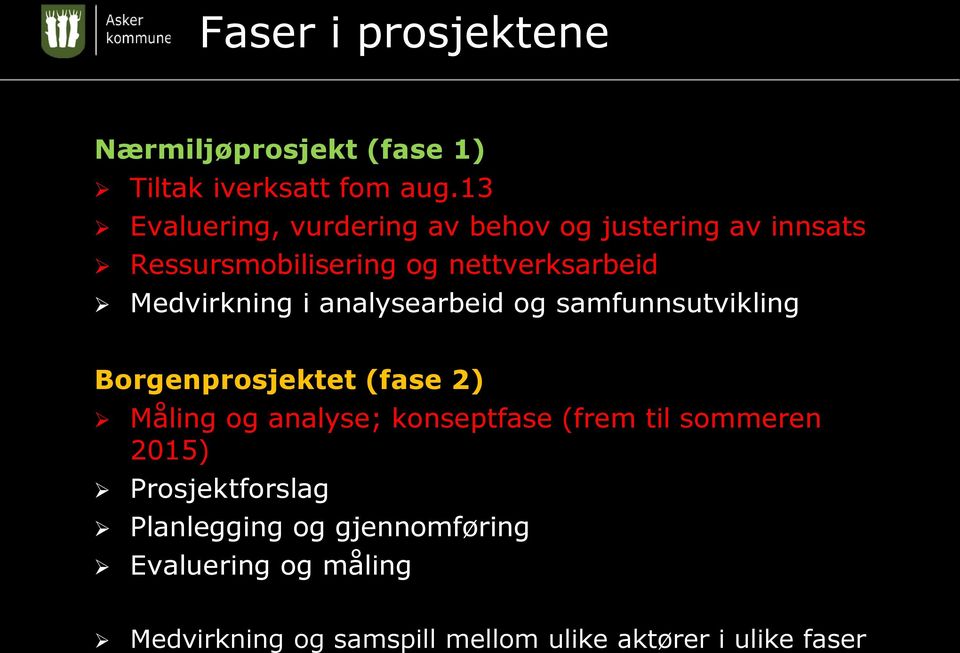 Medvirkning i analysearbeid og samfunnsutvikling Borgenprosjektet (fase 2) Måling og analyse; konseptfase