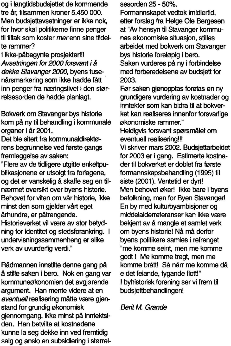 Bokverk om Stavanger bys historie kom på ny til behandling i kommunale organer i år 2001.