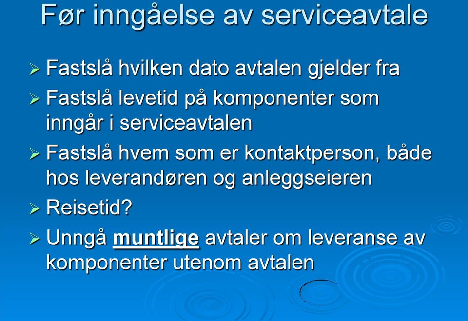 Fastslå hvem som er kontaktperson, både hos leverandøren og