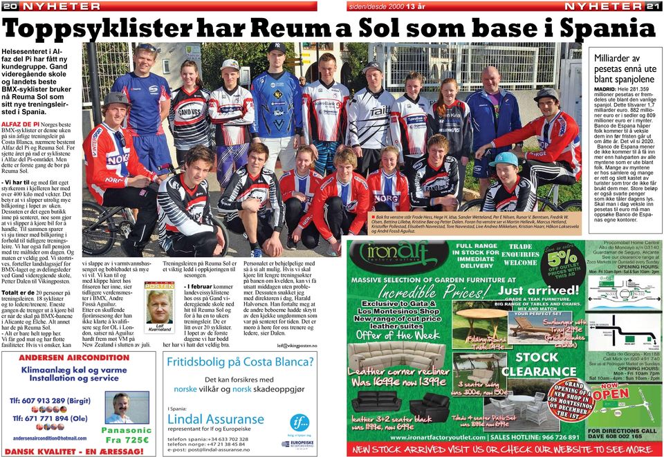 ALFAZ DE PI Norges beste BMX-syklister er denne uken på sin årlige treningsleir på Costa Blanca, nærmere bestemt Alfaz del Pi og Reuma Sol. For sjette året på rad er syklistene i Alfaz del Pi-området.