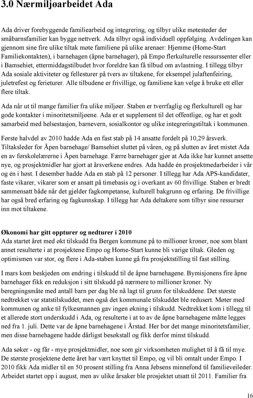 Bamsehiet, ettermiddagstilbudet hvor foreldre kan få tilbud om avlastning.