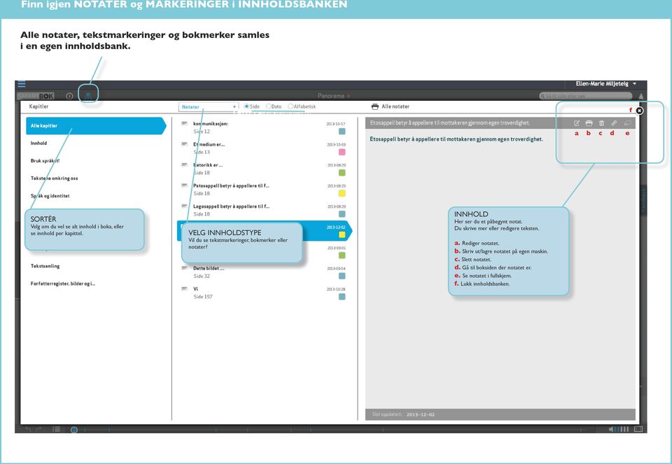b c d e f SORTÉR Velg om du vel se lt innhold i bok, eller se innhold per kpittel.