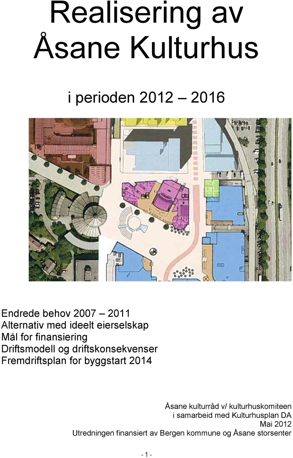 Fremdriftsplan for byggstart 2014 Åsane kulturråd v/ kulturhuskomiteen i samarbeid med