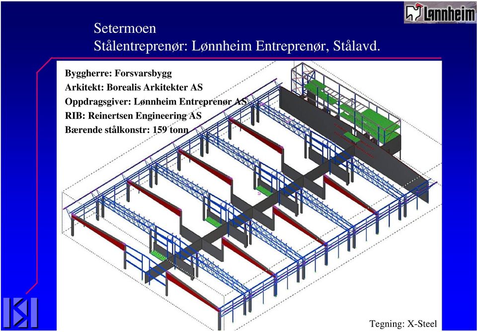 Oppdragsgiver: Lønnheim Entreprenør AS RIB: Reinertsen