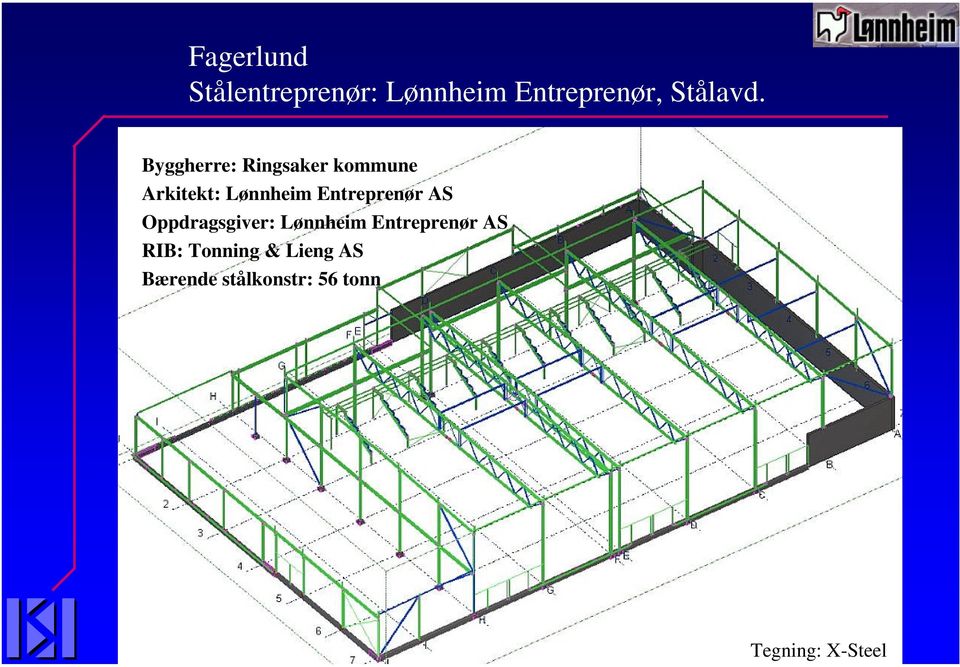 Entreprenør AS Oppdragsgiver: Lønnheim Entreprenør AS