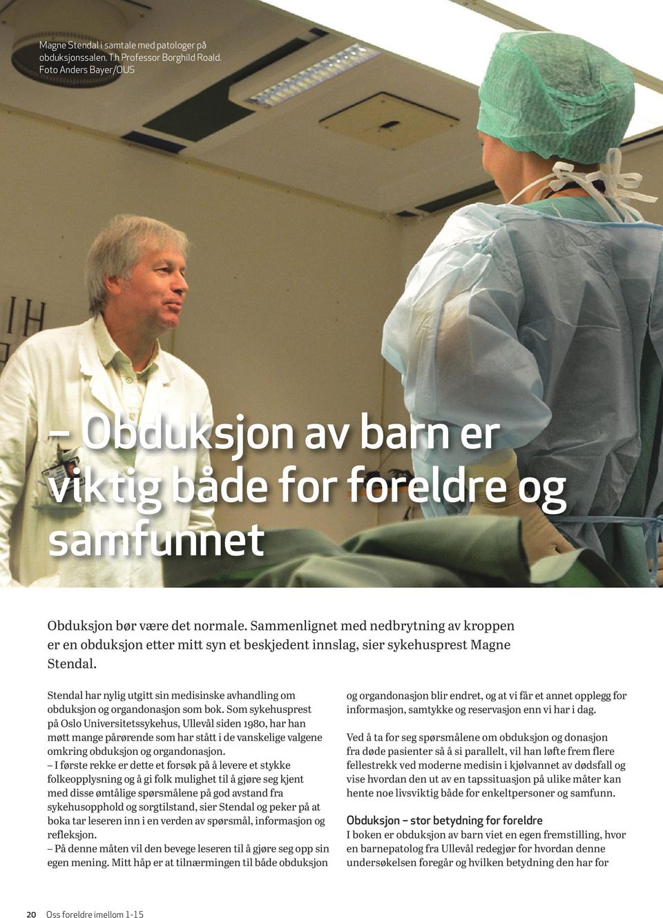 Stendal har nylig utgitt sin medisinske avhandling om obduksjon og organdonasjon som bok.