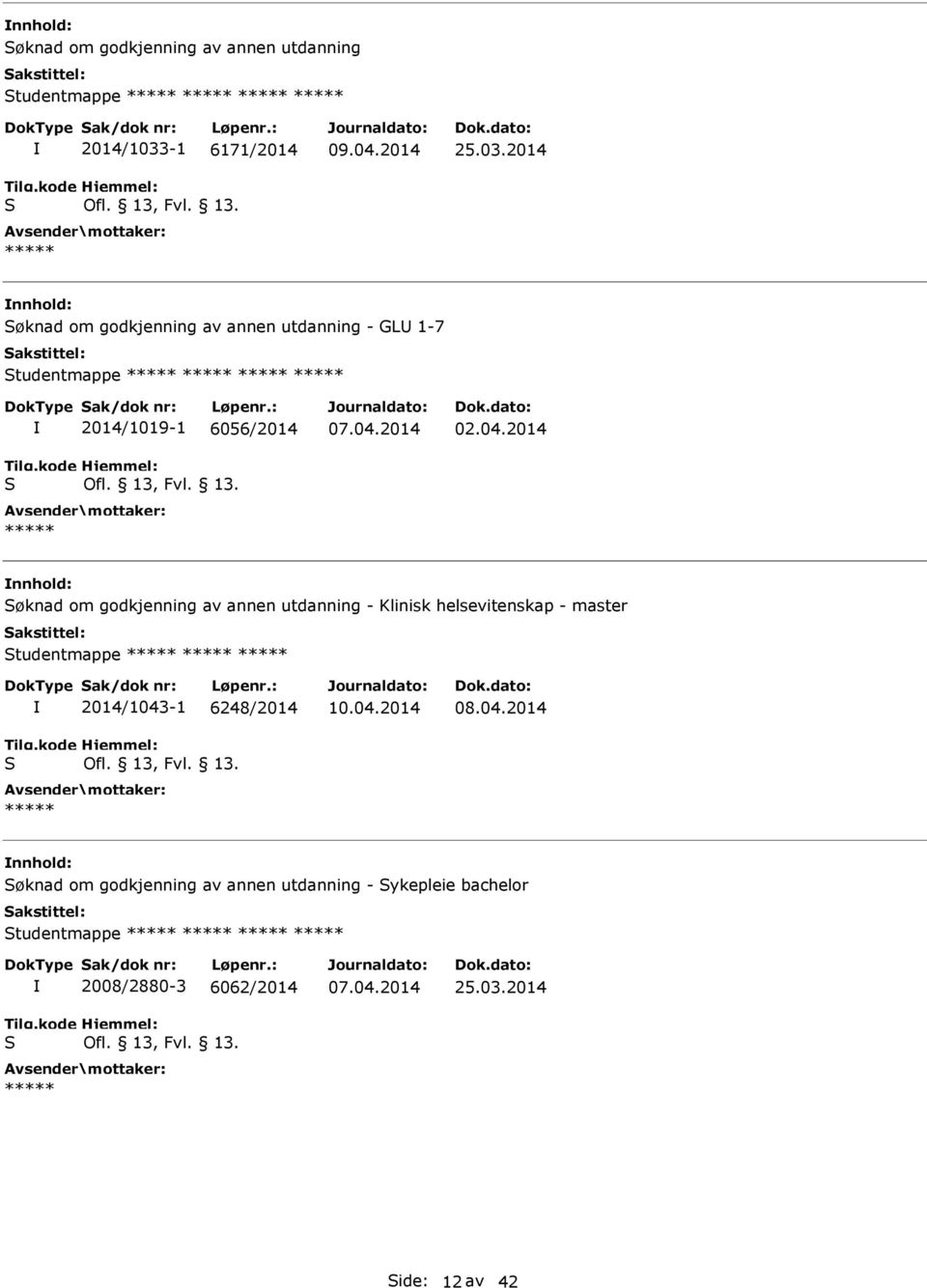 2014 øknad om godkjenning av annen utdanning - GL 1-7 tudentmappe 2014/1019-1 6056/2014 02.04.