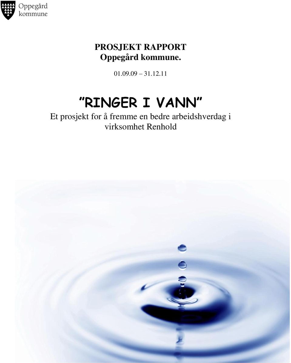 11 RINGER I VANN Et prosjekt for