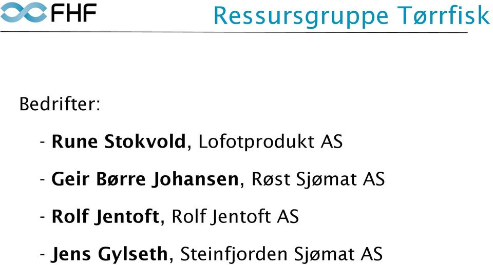 Johansen, Røst Sjømat AS - Rolf Jentoft,