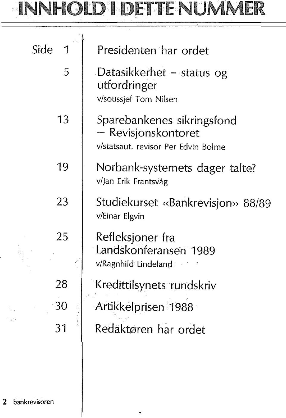 revisor Per Edvin Bolme 19 I Norbank-systemets dager talte?