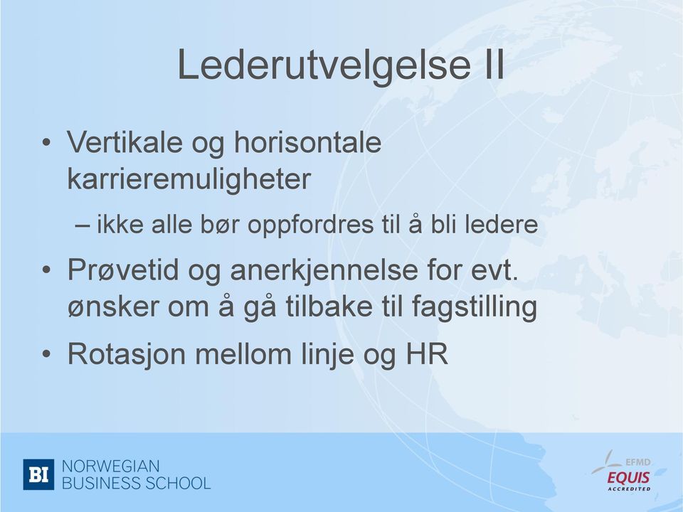 bli ledere Prøvetid og anerkjennelse for evt.