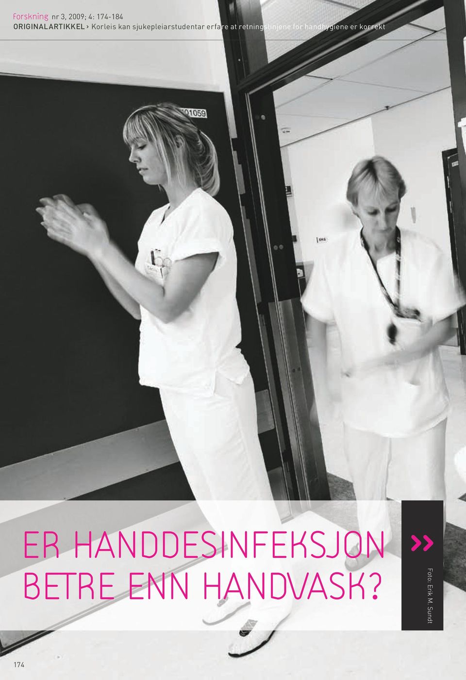 retningslinjene for handhygiene er korrekte?