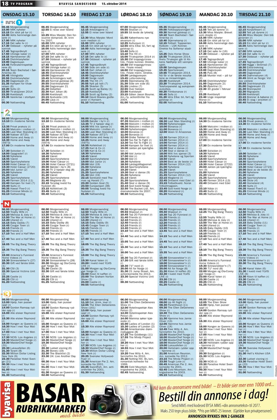 45 Distriktsnyheter 19.00 Dagsrevyen 19.45 Forbrukerinspektørene (6) 20.15 Team Bachstad i Sør- Amerika (6) 20.45 Vikinglotto 20.55 Distriktsnyheter 21.00 Dagsrevyen 21 21.