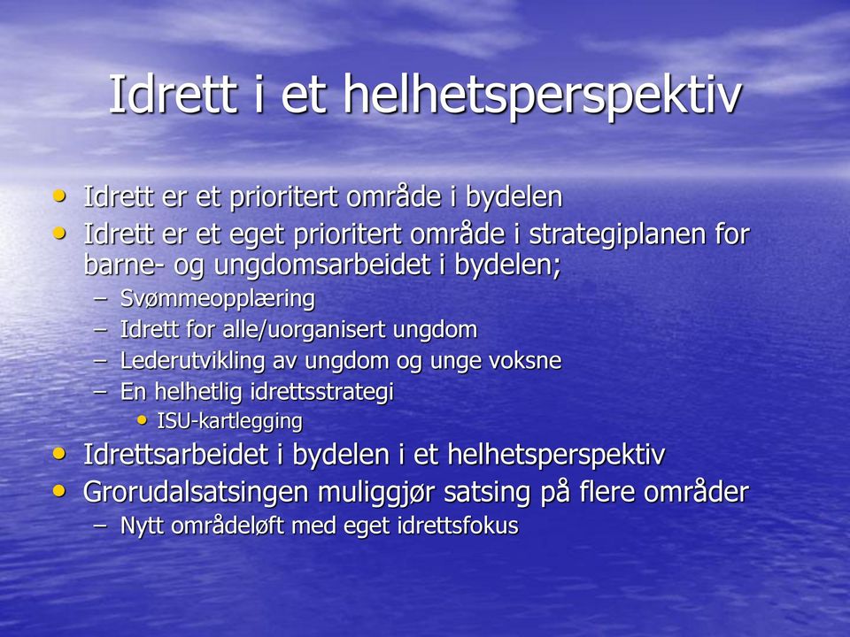 Lederutvikling av ungdom og unge voksne En helhetlig idrettsstrategi ISU-kartlegging Idrettsarbeidet i