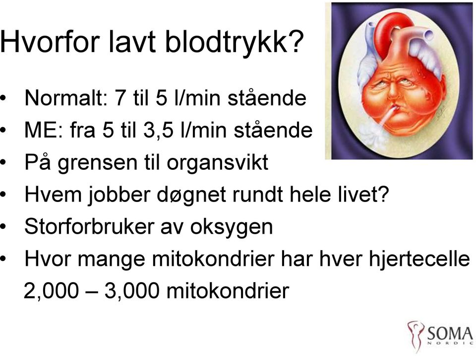 stående På grensen til organsvikt Hvem jobber døgnet rundt